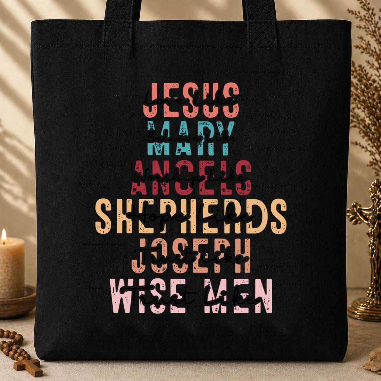 Love Like Jesus Believe Like Mary Worship Like Angels Tote Bag