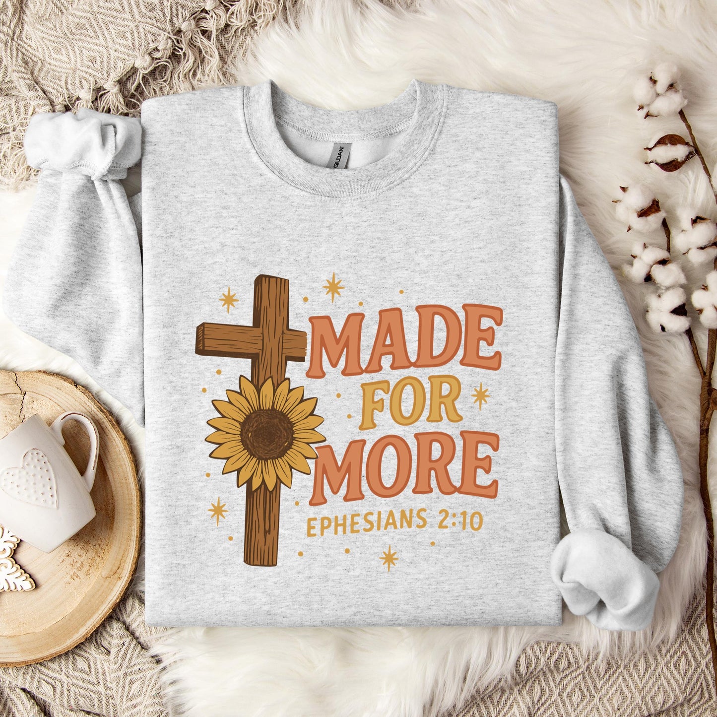 Made For More Ephesians 2.10 Sweatshirt