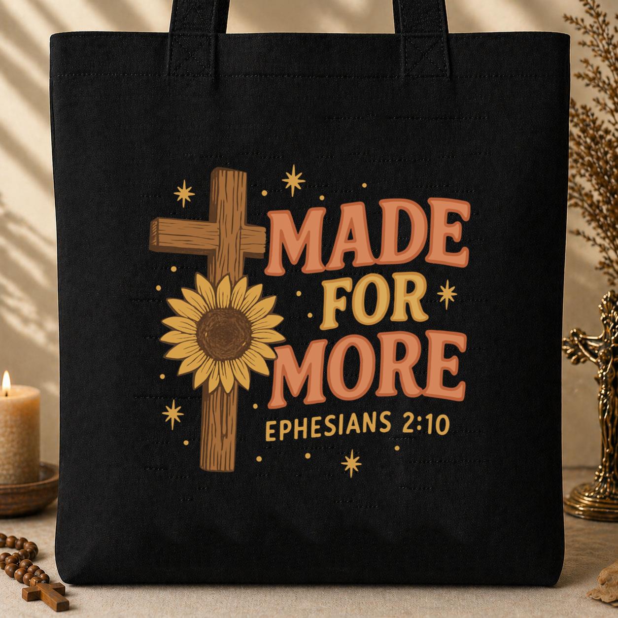 Made For More Ephesians 2.10 Tote Bag