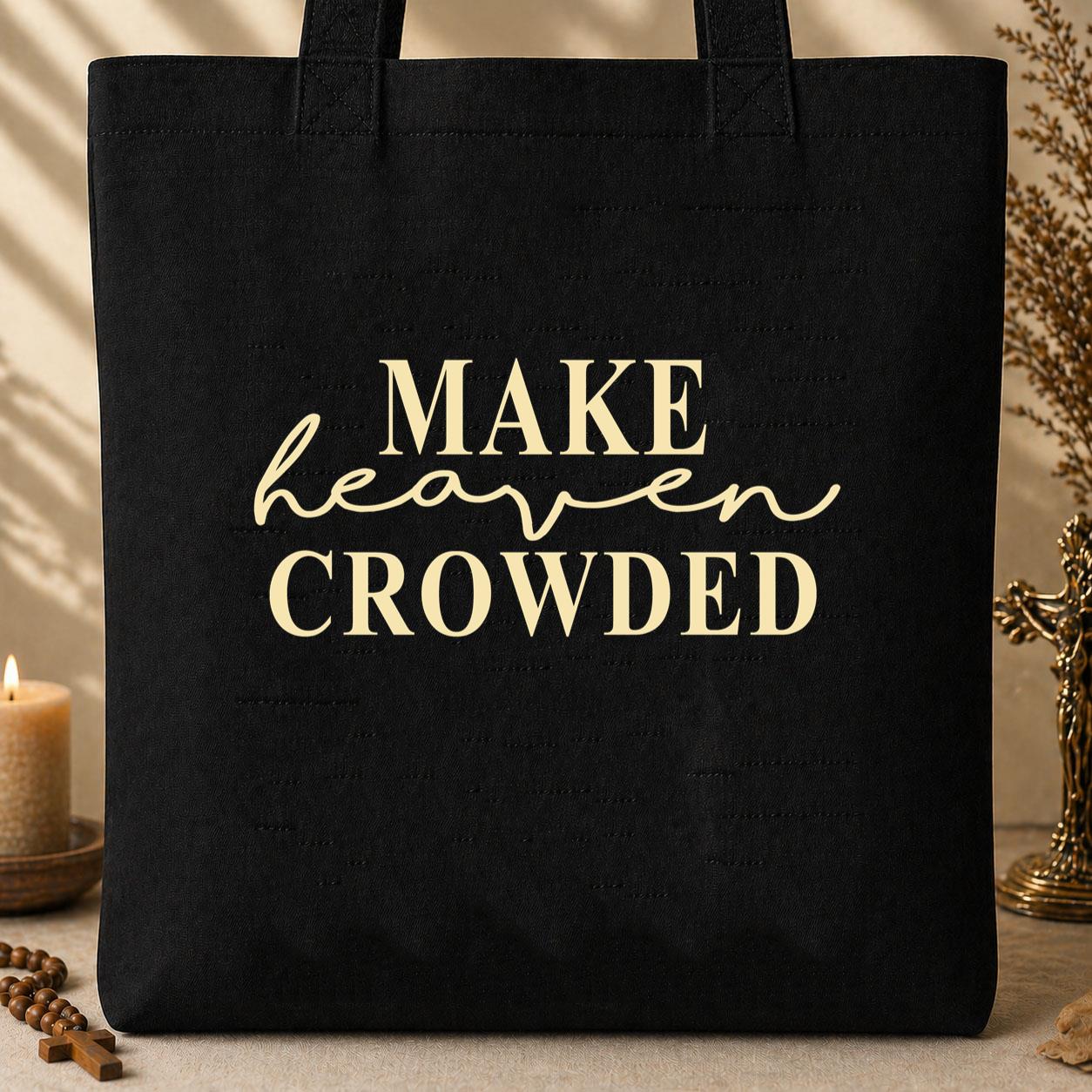 Make Heaven Crowded 12 Tote Bag