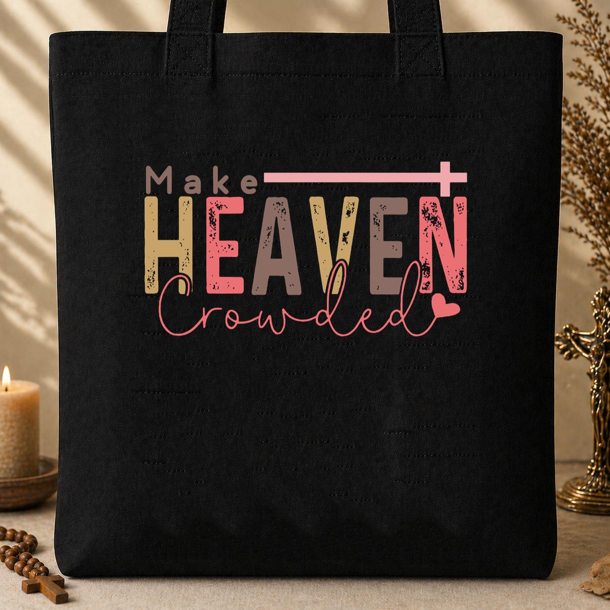 Make Heaven Crowded 14 Tote Bag