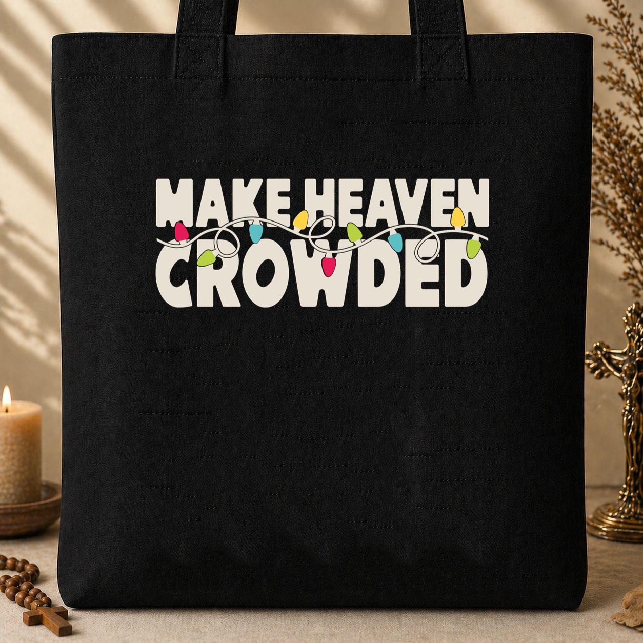 Make Heaven Crowded Christmas 01 Tote Bag