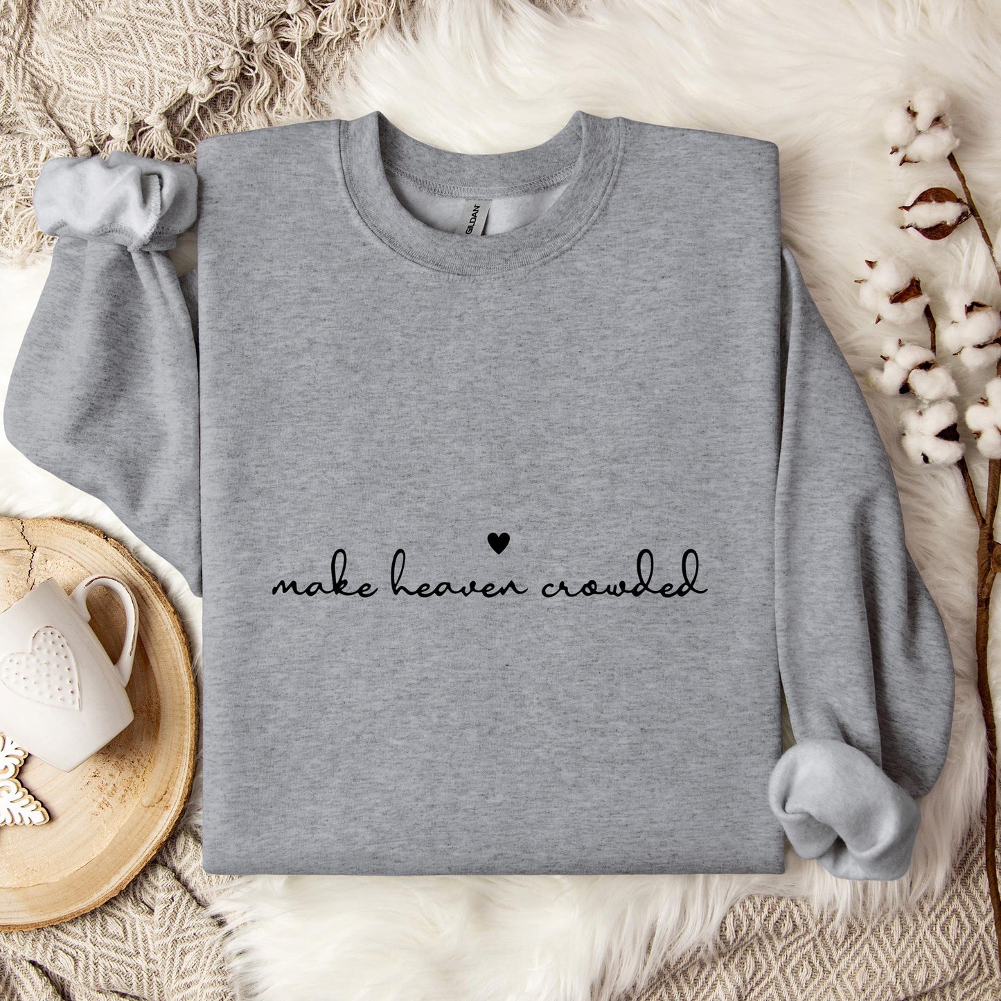Make Heaven Crowded Sweatshirt