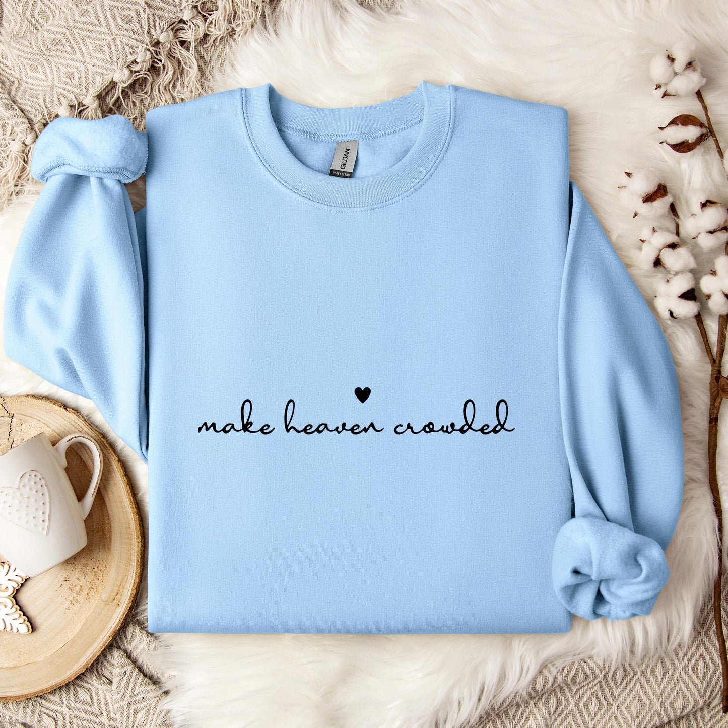 Make Heaven Crowded Sweatshirt