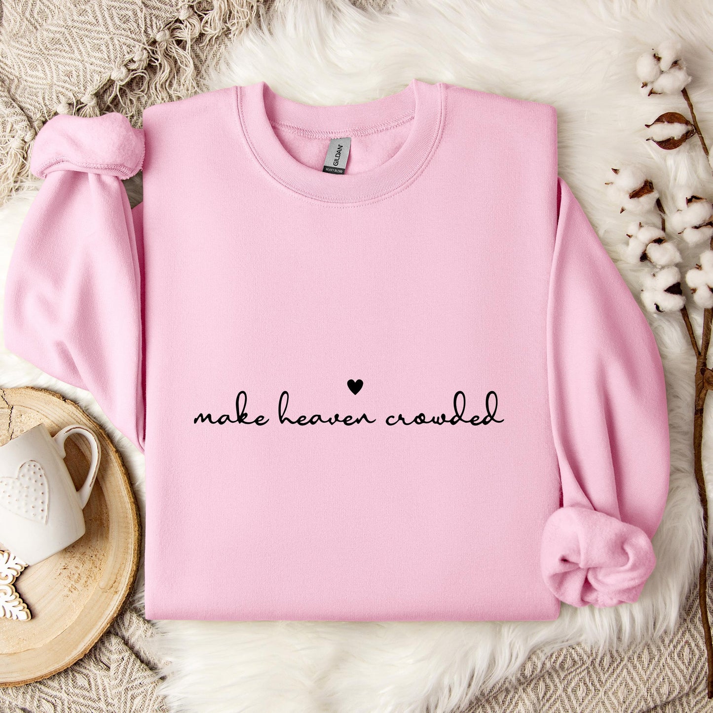 Make Heaven Crowded Sweatshirt