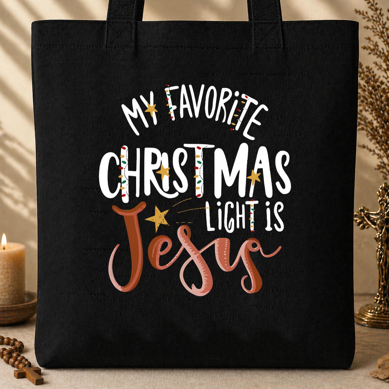 My Favorite Christmas Light Is Jesus Tote Bag