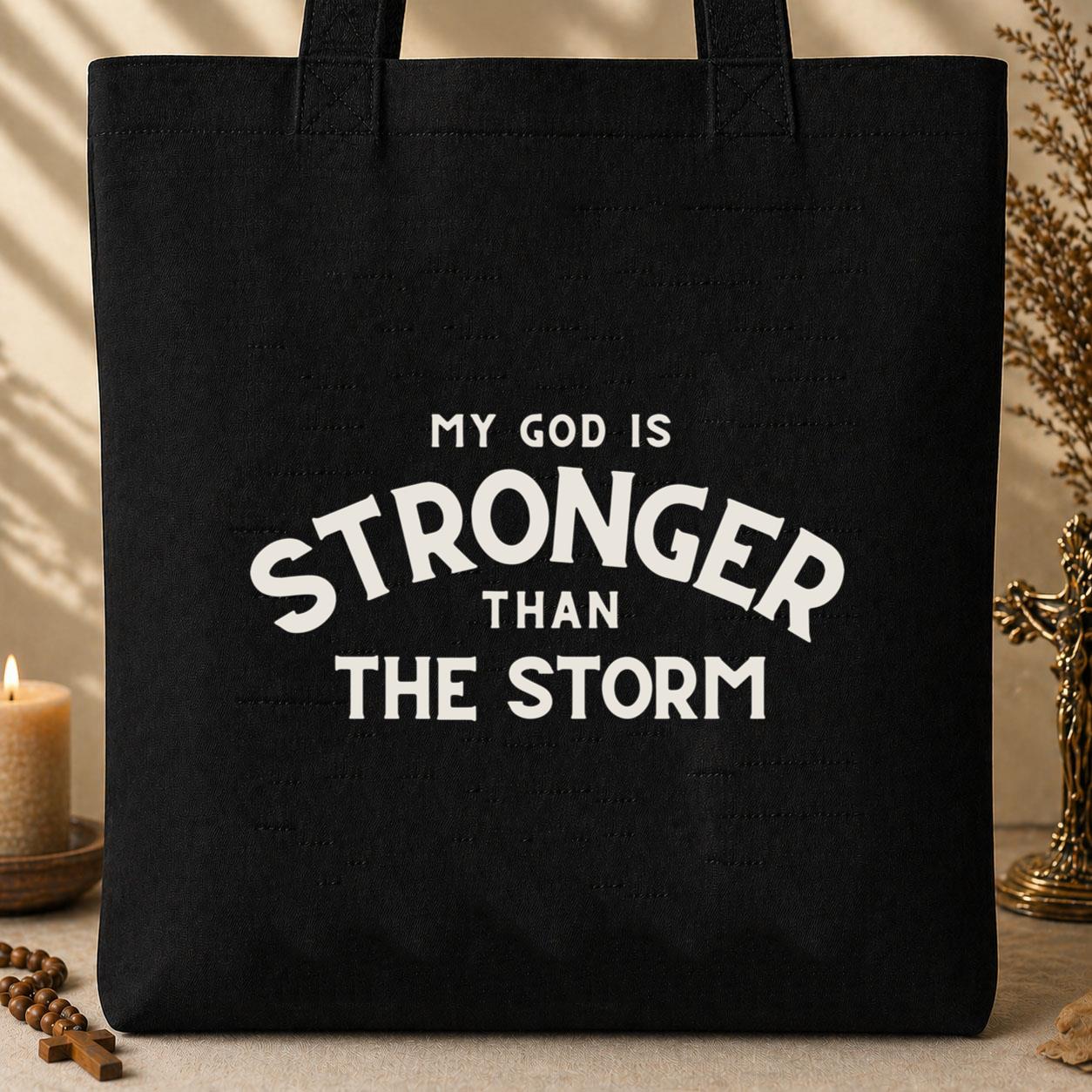 My God Is Stronger Than The Storm Tote Bag