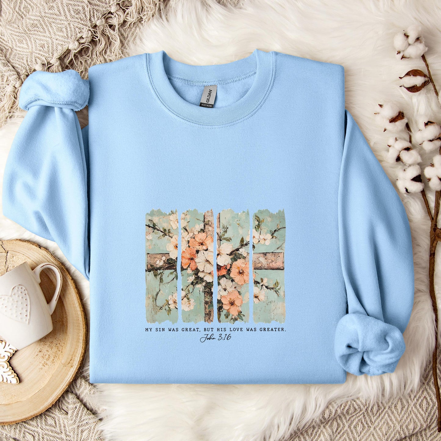 My Sin Was Great But His Love Was Created John 3.16 Sweatshirt