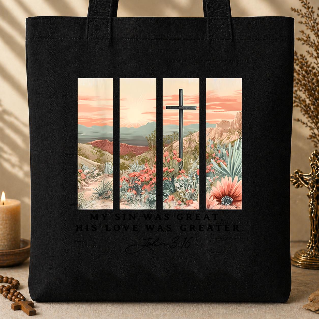 My Sin Was Great His Love Was Greater John 3.16 Tote Bag