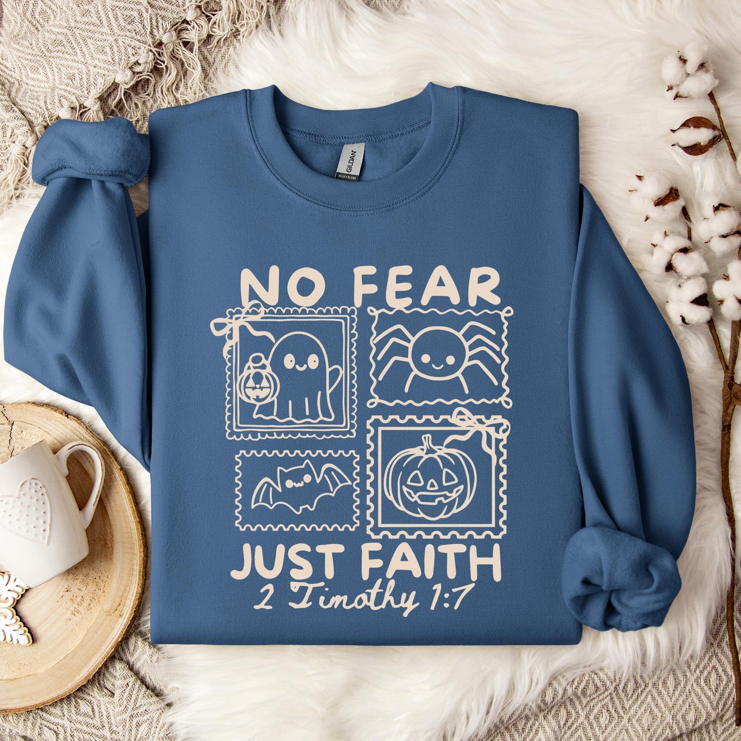 No Fear Just Faith 2 Timothy 1.7 Sweatshirt