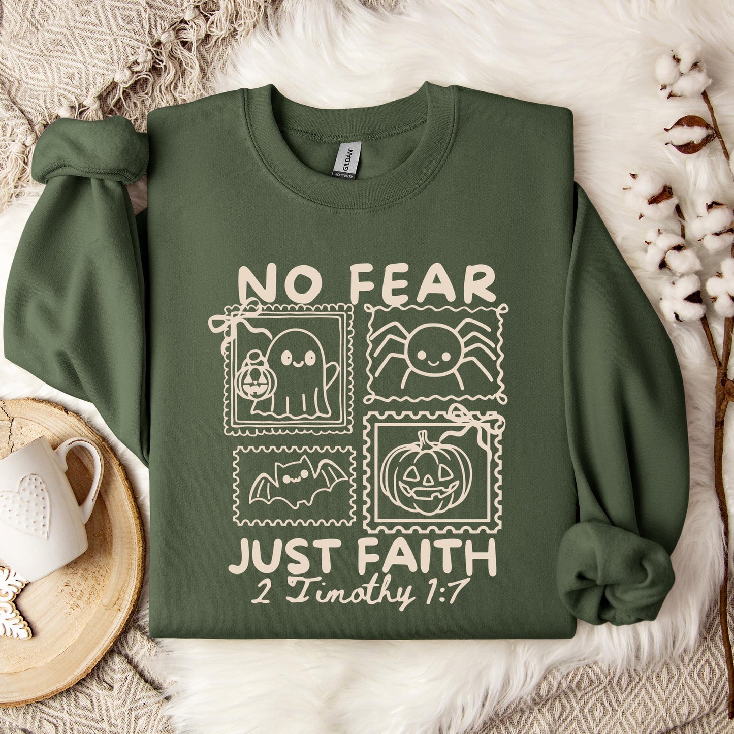 No Fear Just Faith 2 Timothy 1.7 Sweatshirt