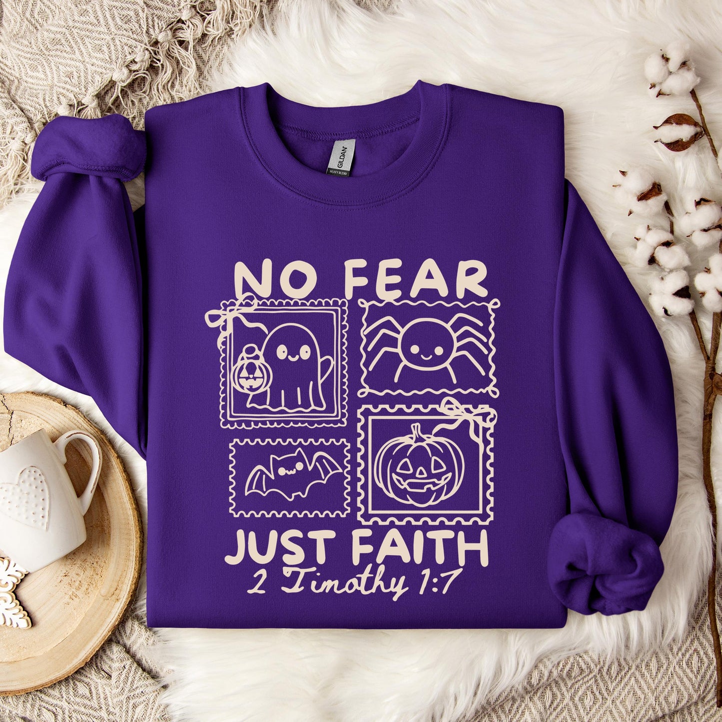 No Fear Just Faith 2 Timothy 1.7 Sweatshirt