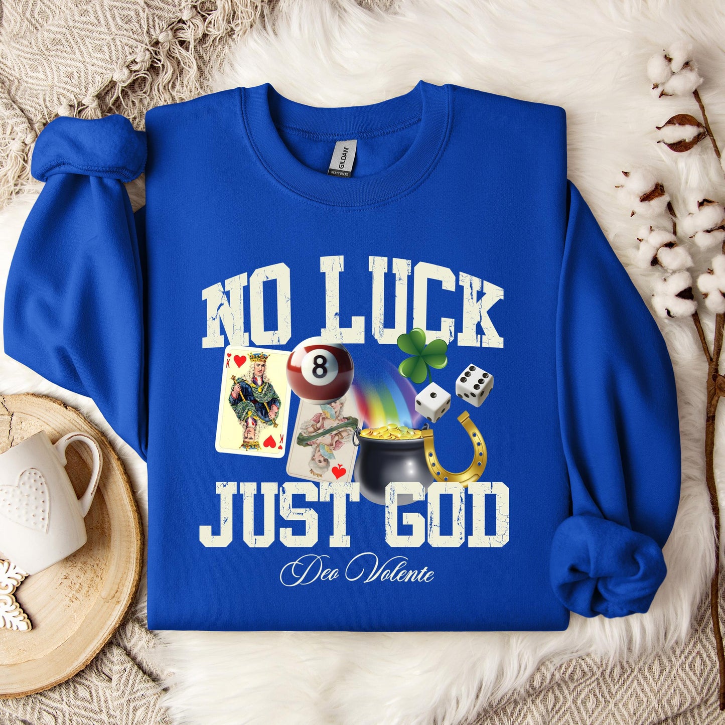 No Luck Just God Sweatshirt