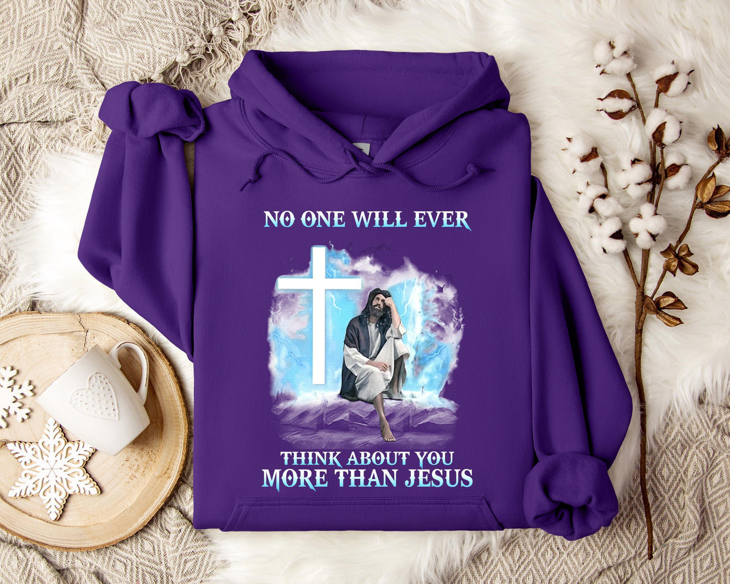 No One Will Ever Think About You More Than Jesus Hoodie