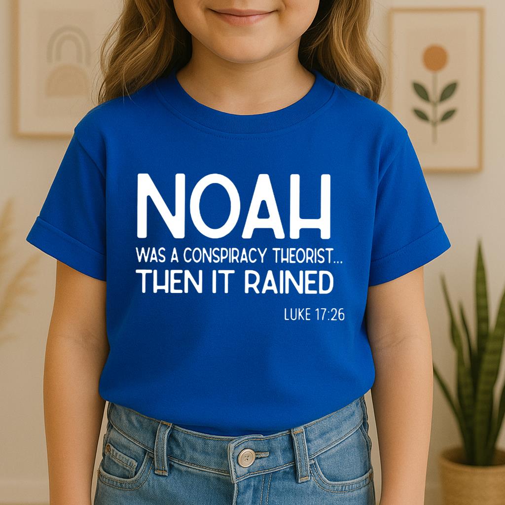 Noah Was A Conspiracy Theorist Then It Rained Luke 17.26