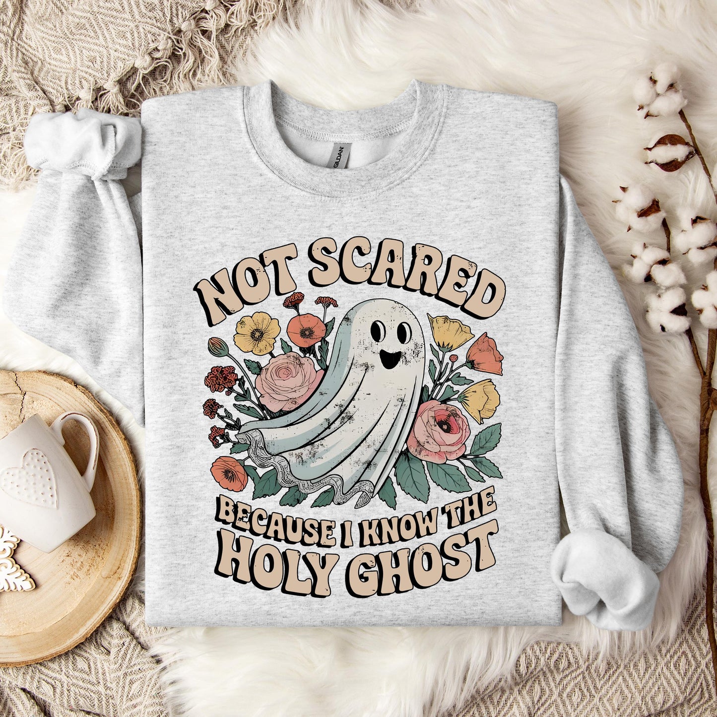 Not Scared Because I Know The Holy Ghost Sweatshirt