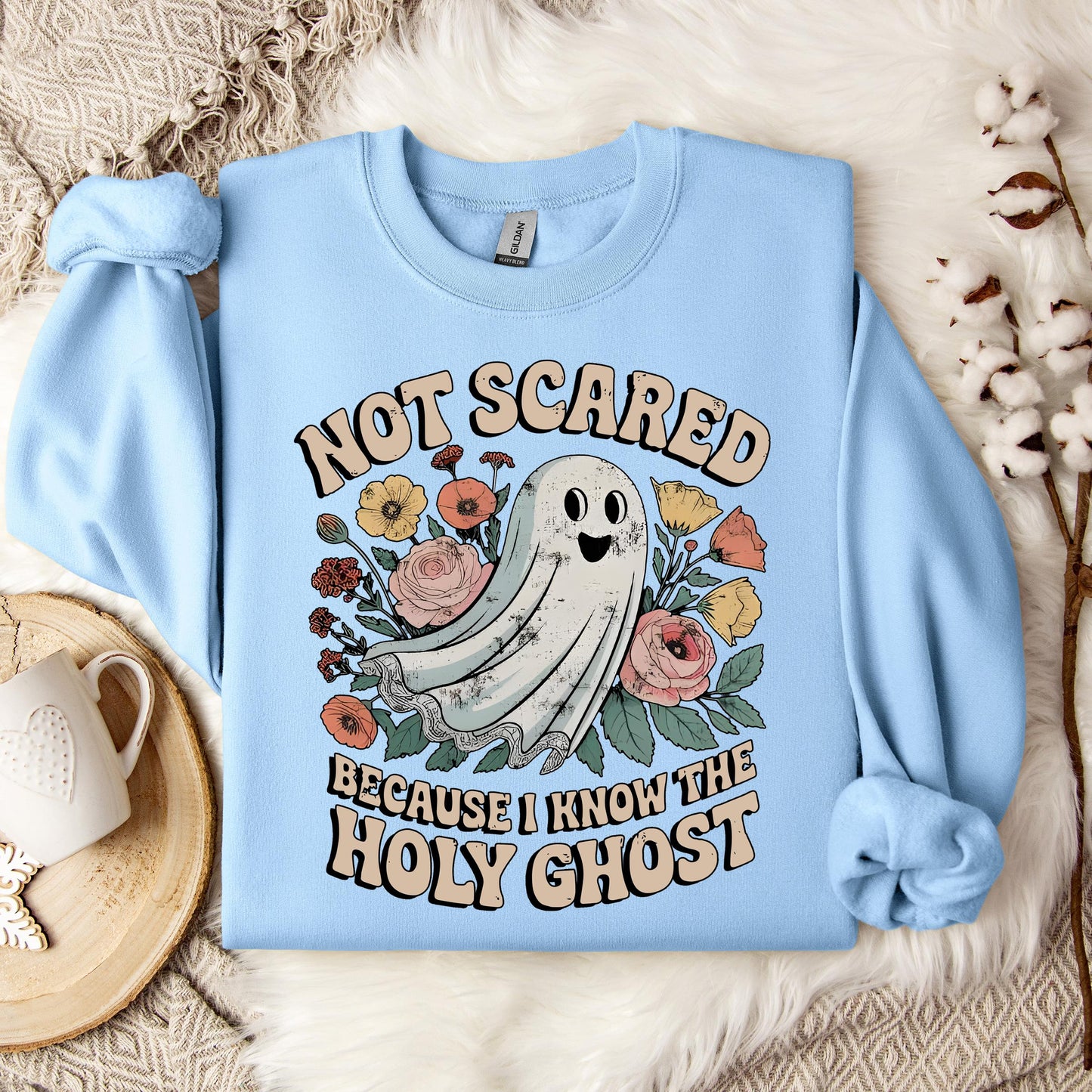 Not Scared Because I Know The Holy Ghost Sweatshirt
