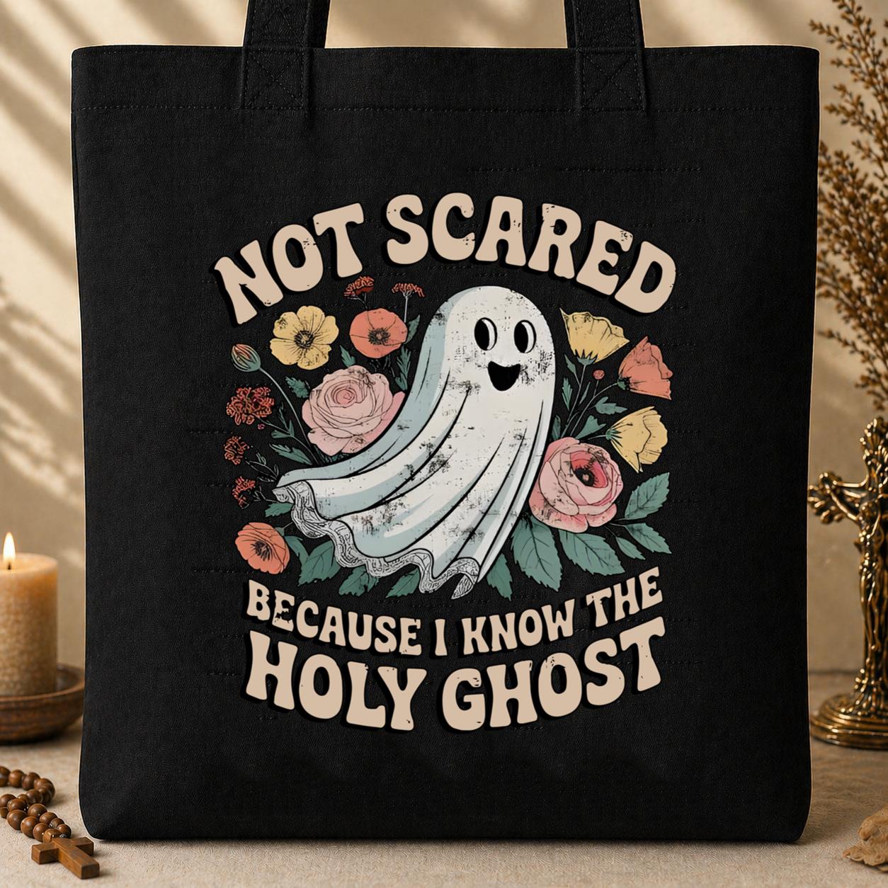Not Scared Because I Know The Holy Ghost Tote Bag