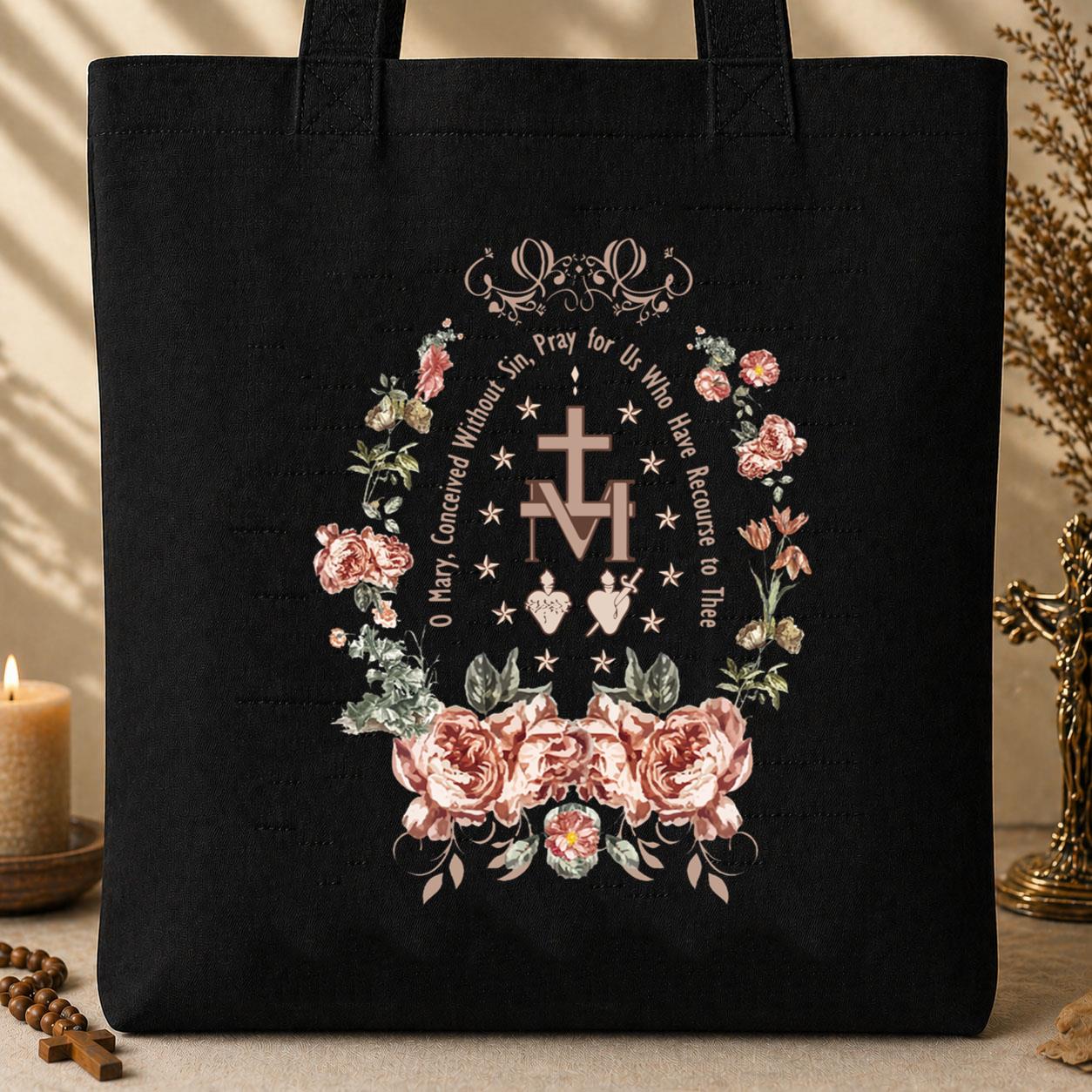 O Mary Conceived Without Sin Pray For Us Who Have Recourse To Thee Tote Bag