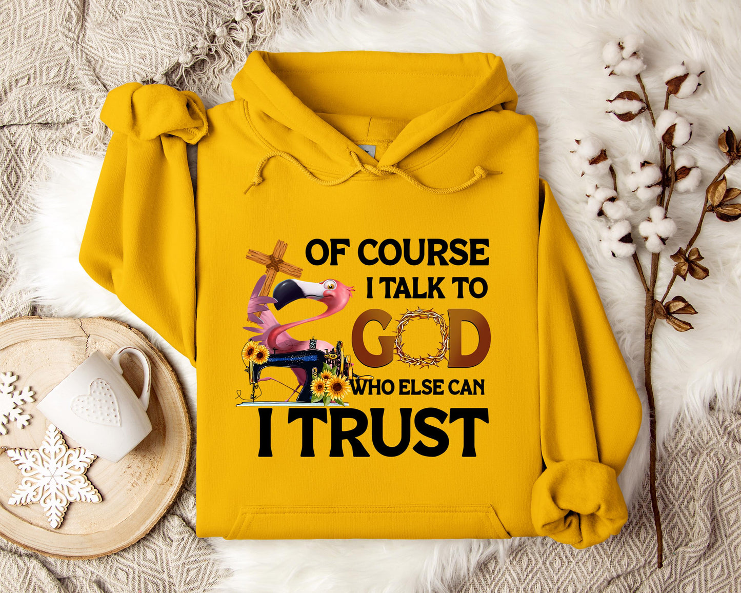 Of Course I Talk To God Who Else Can I Trust