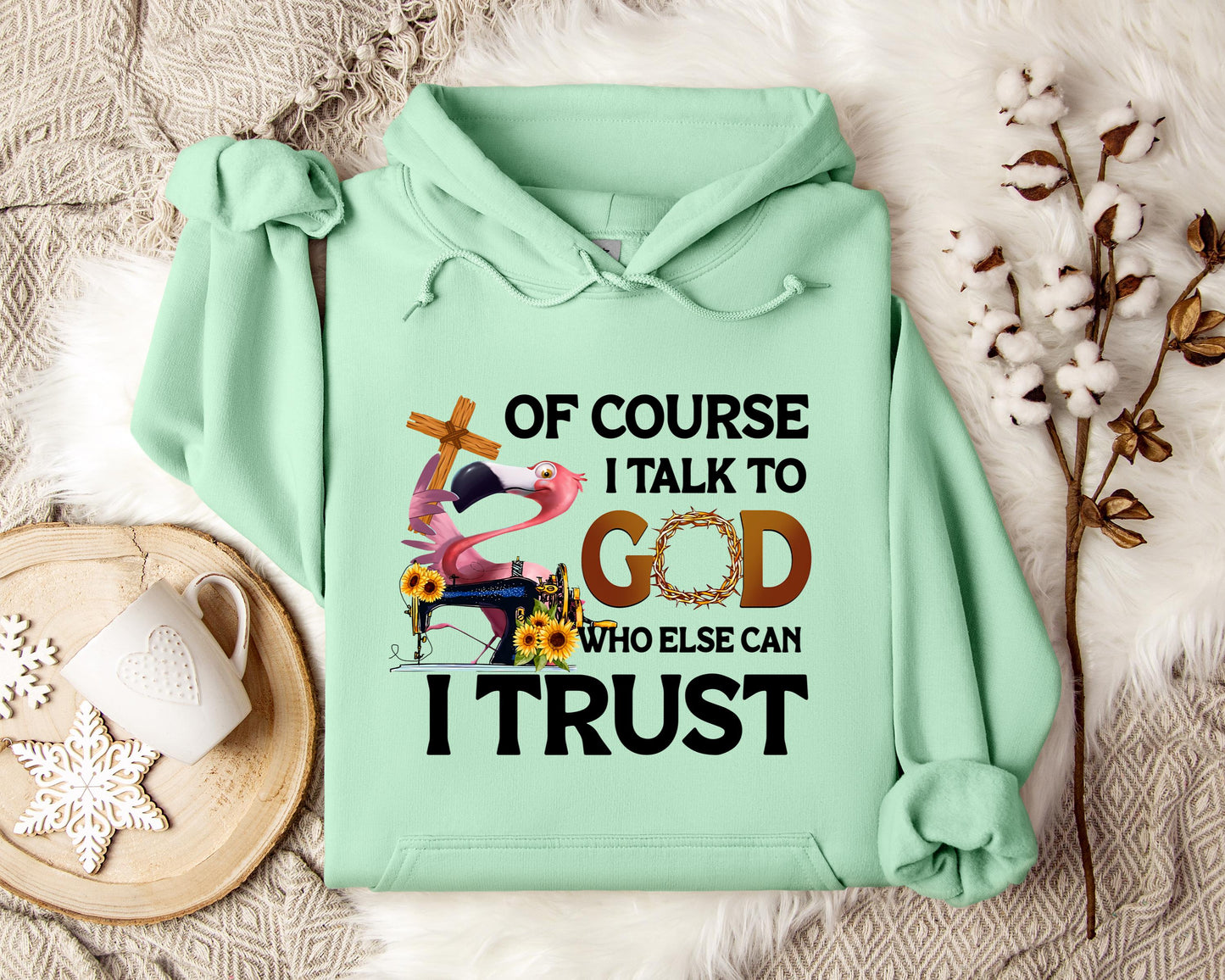 Of Course I Talk To God Who Else Can I Trust