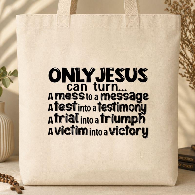 Only Jesus Can Turn Tote Bag