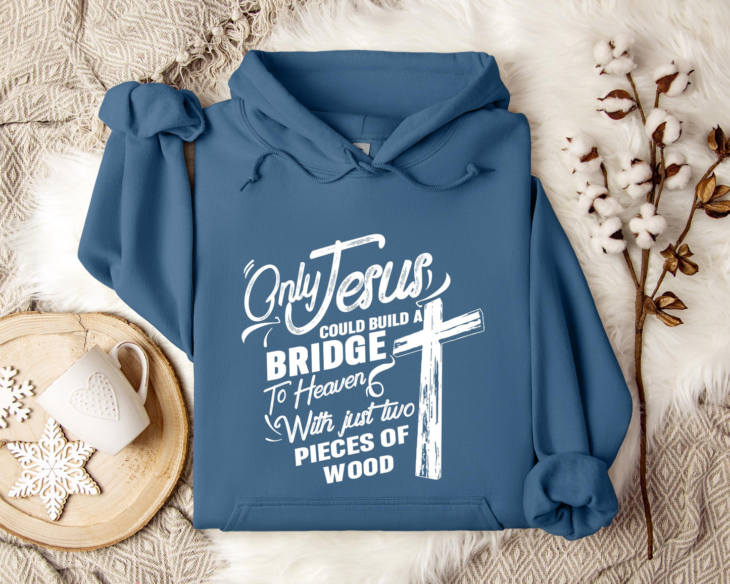 Only Jesus Could Build A Bridge To Heaven 2 Hoodie