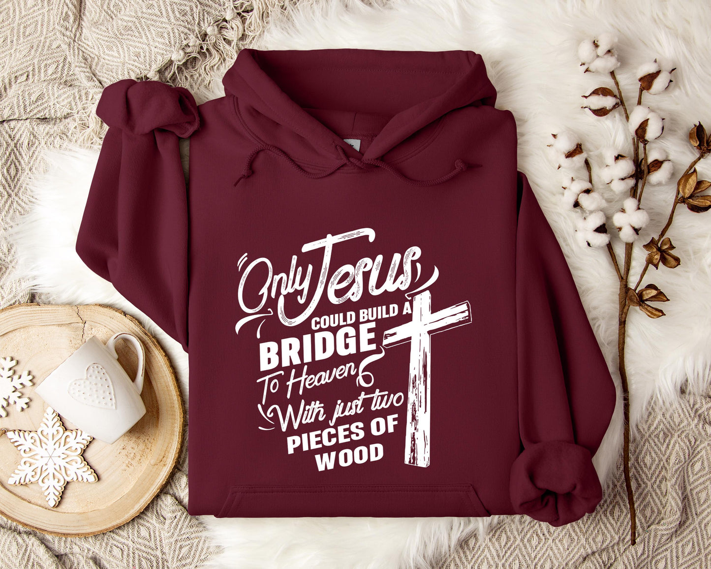 Only Jesus Could Build A Bridge To Heaven 2 Hoodie