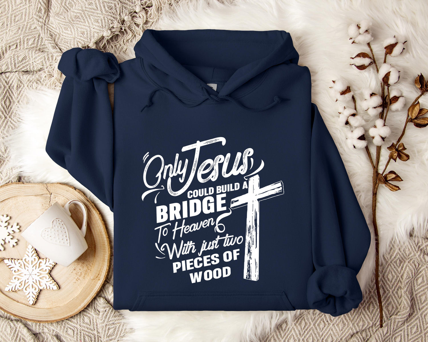 Only Jesus Could Build A Bridge To Heaven 2 Hoodie