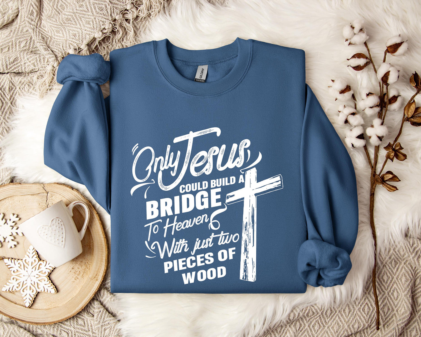 Only Jesus Could Build A Bridge To Heaven 2 Sweatshirt