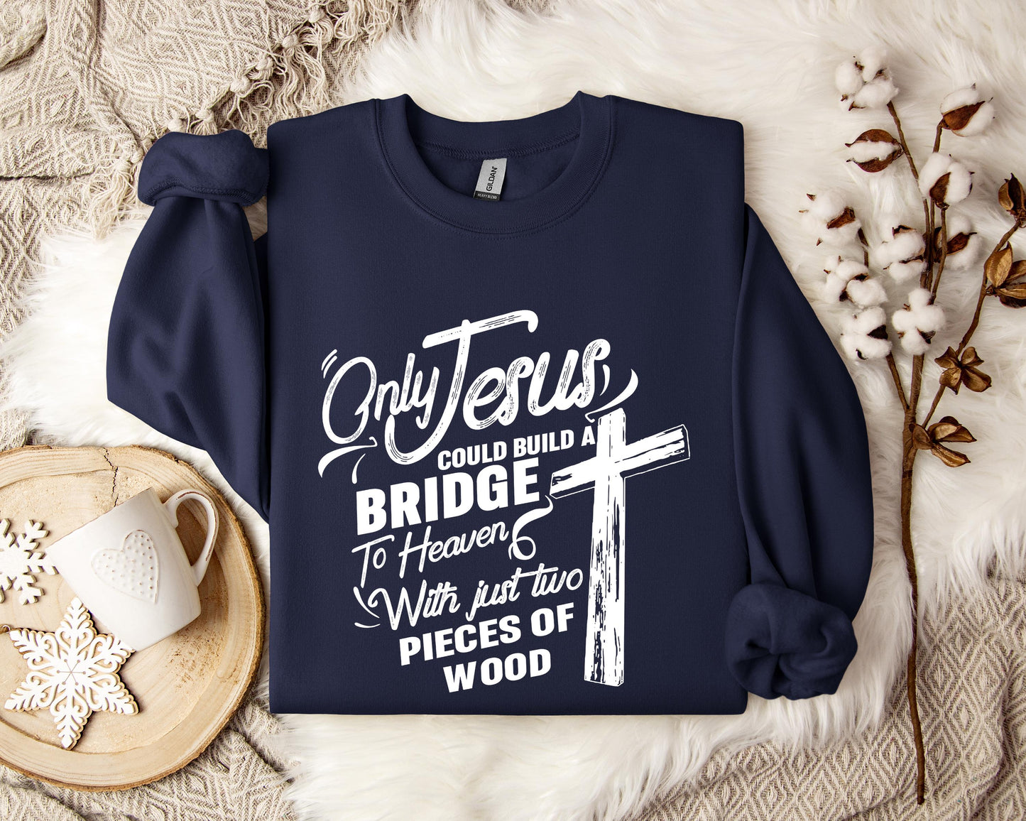 Only Jesus Could Build A Bridge To Heaven 2 Sweatshirt