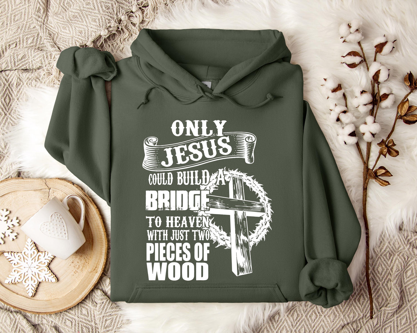 Only Jesus Could Build A Bridge To Heaven Hoodie