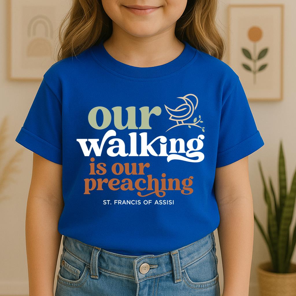 Our Walking Is Our Preaching St. Francis Of Assisi 01