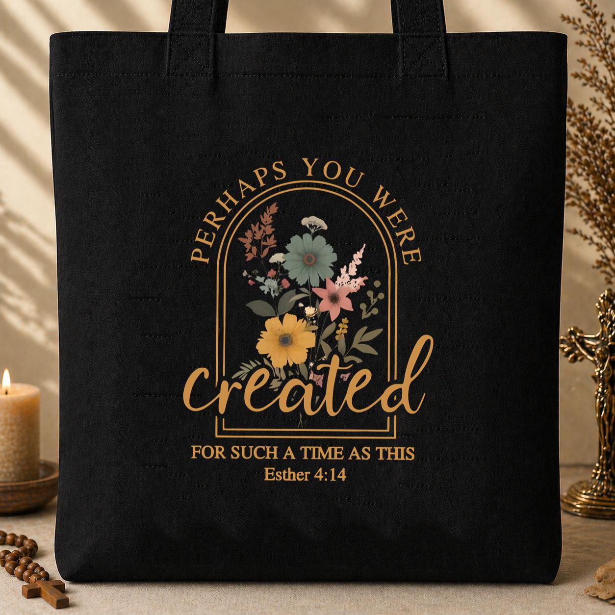 Perhaps You Were Created For Such A Time As This Esther 4.14 01 Tote Bag