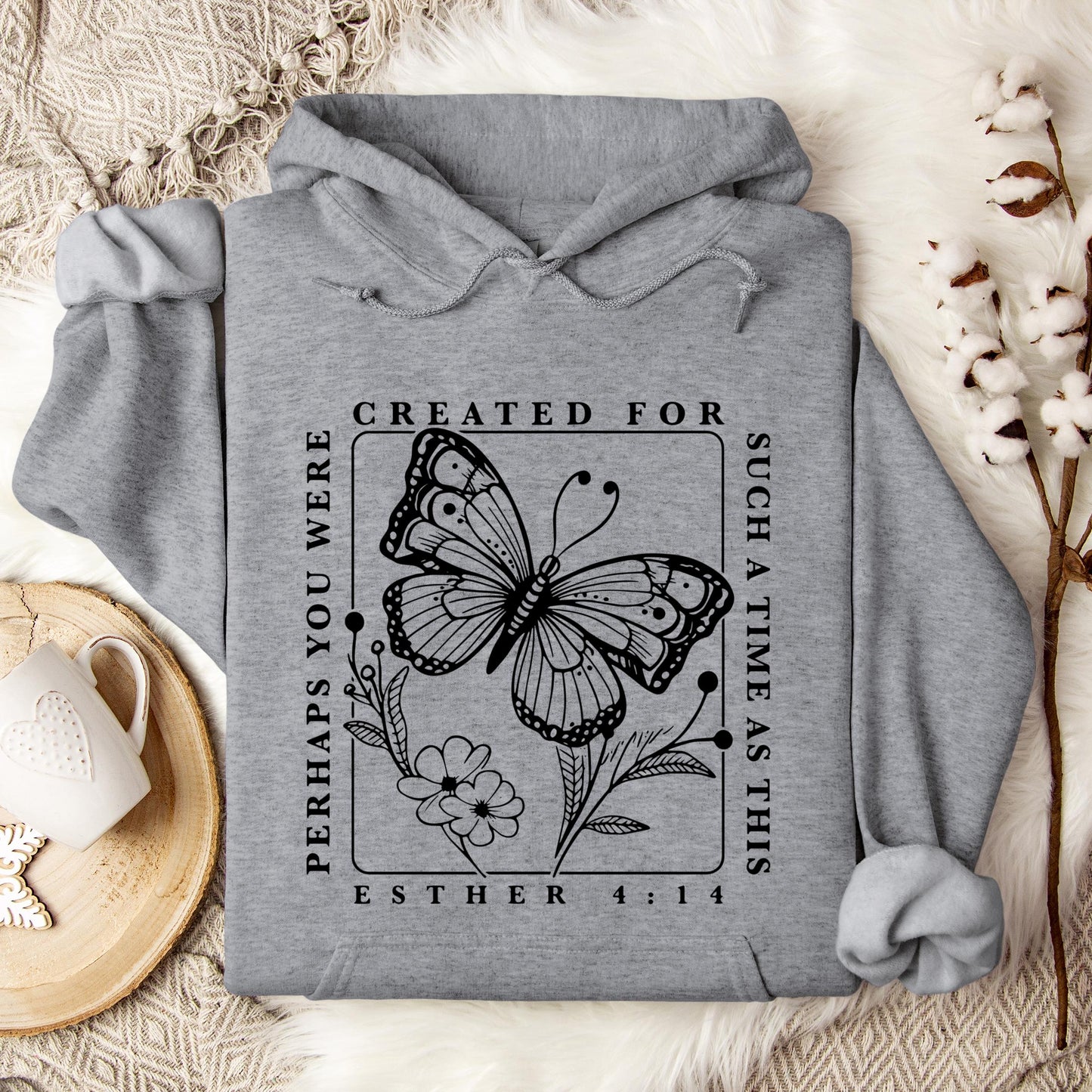 Perhaps You Were Created For Such A Time As This Esther 4.14 Hoodie