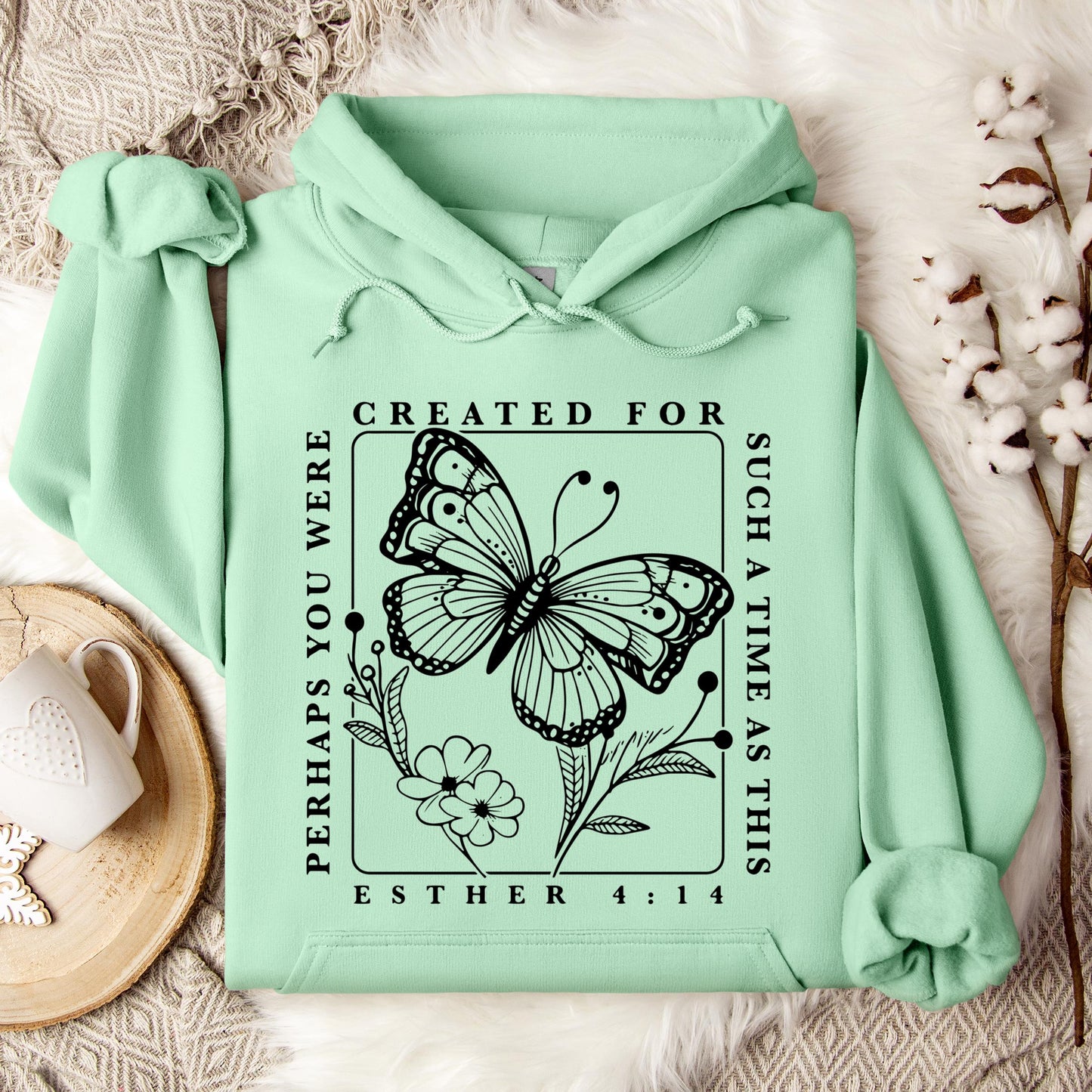 Perhaps You Were Created For Such A Time As This Esther 4.14 Hoodie