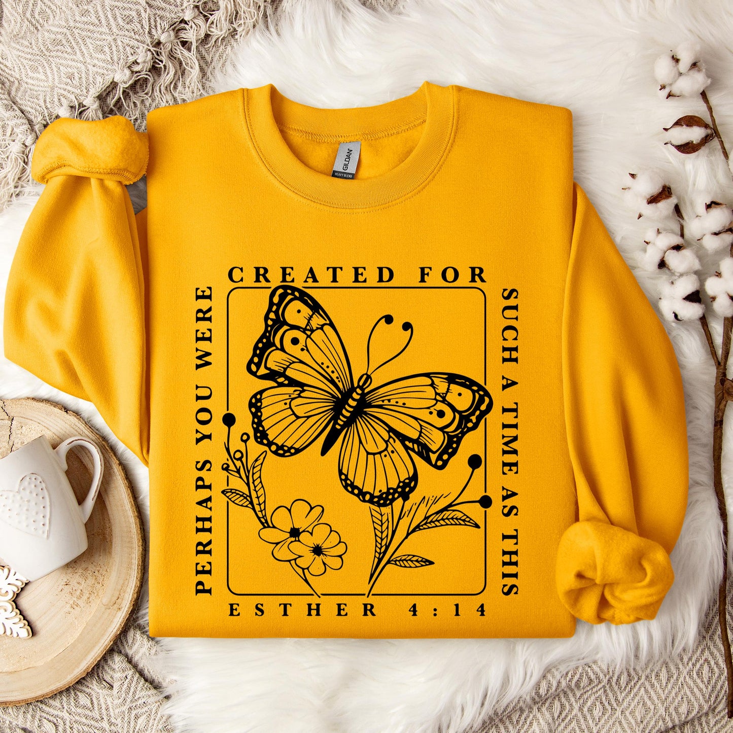 Perhaps You Were Created For Such A Time As This Esther 4.14 Sweatshirt