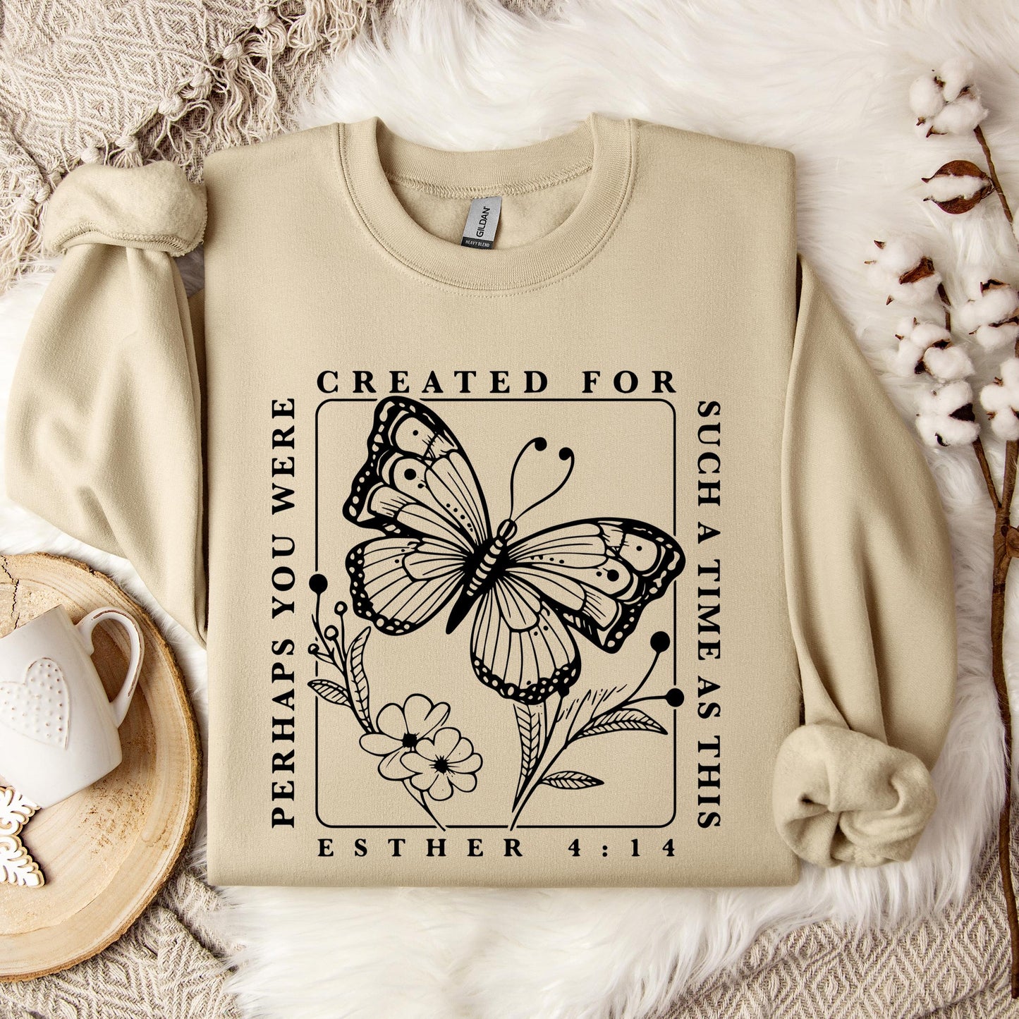 Perhaps You Were Created For Such A Time As This Esther 4.14 Sweatshirt