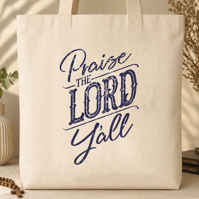 Praise The Lord Y_all Tote Bag