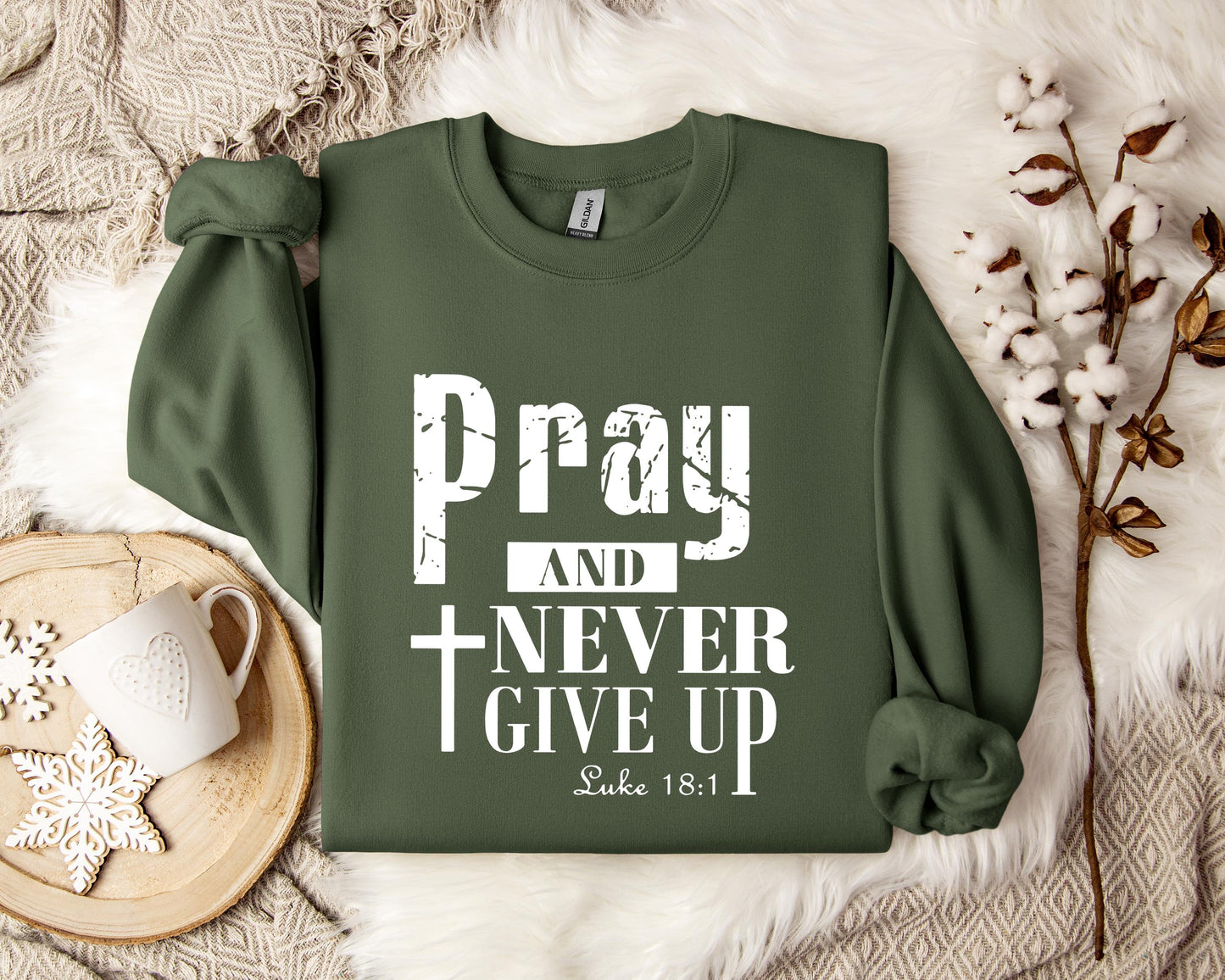 Pray And Never Give Up Luke 18.1 Sweatshirt