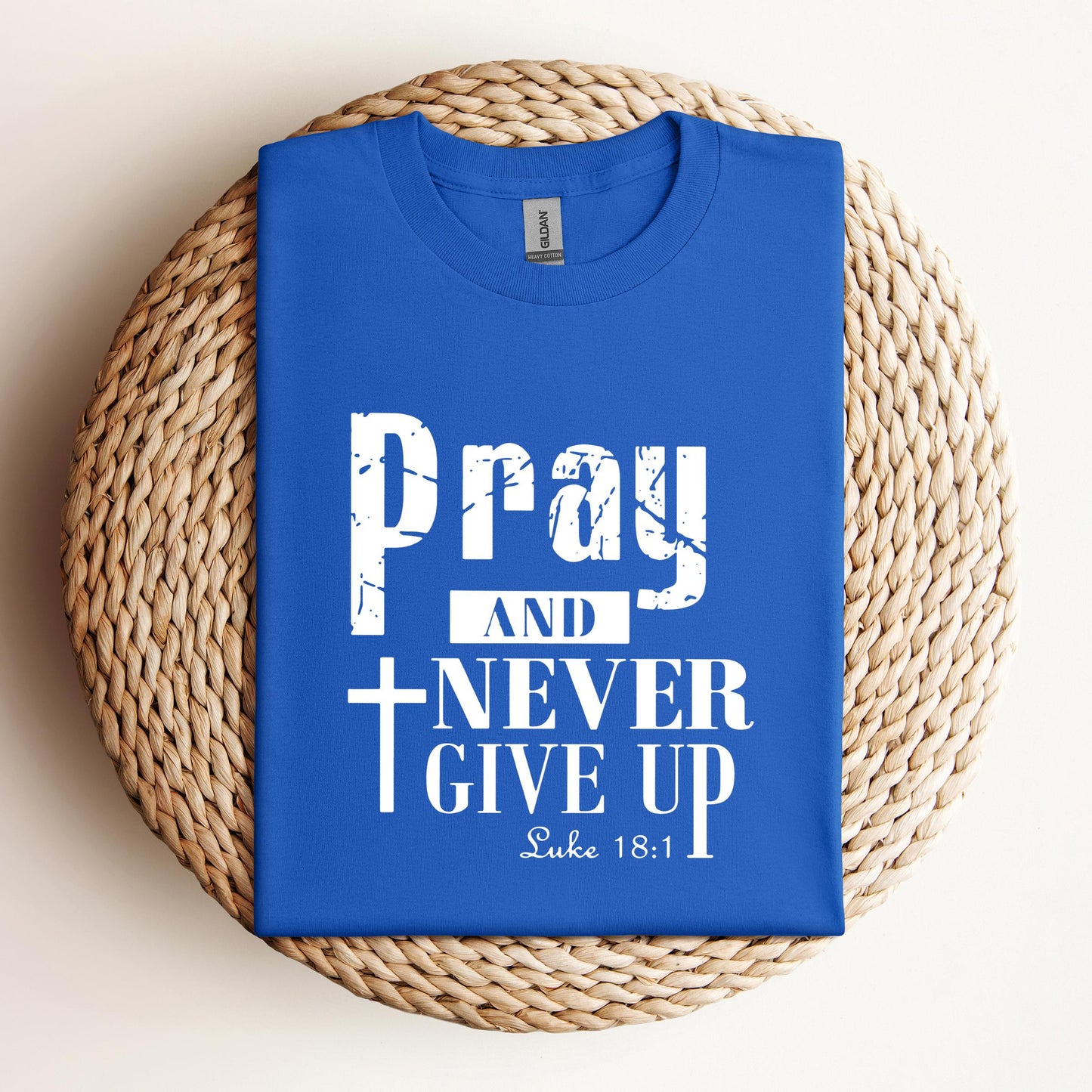 Pray And Never Give Up