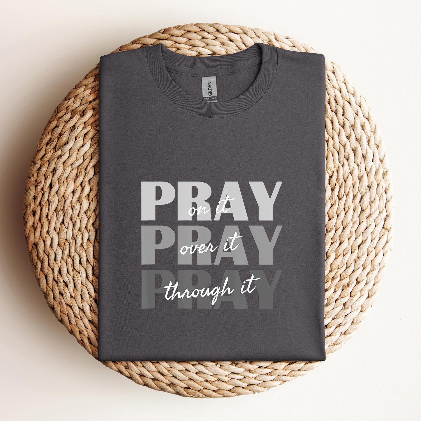 Pray On It Over It Through It 01