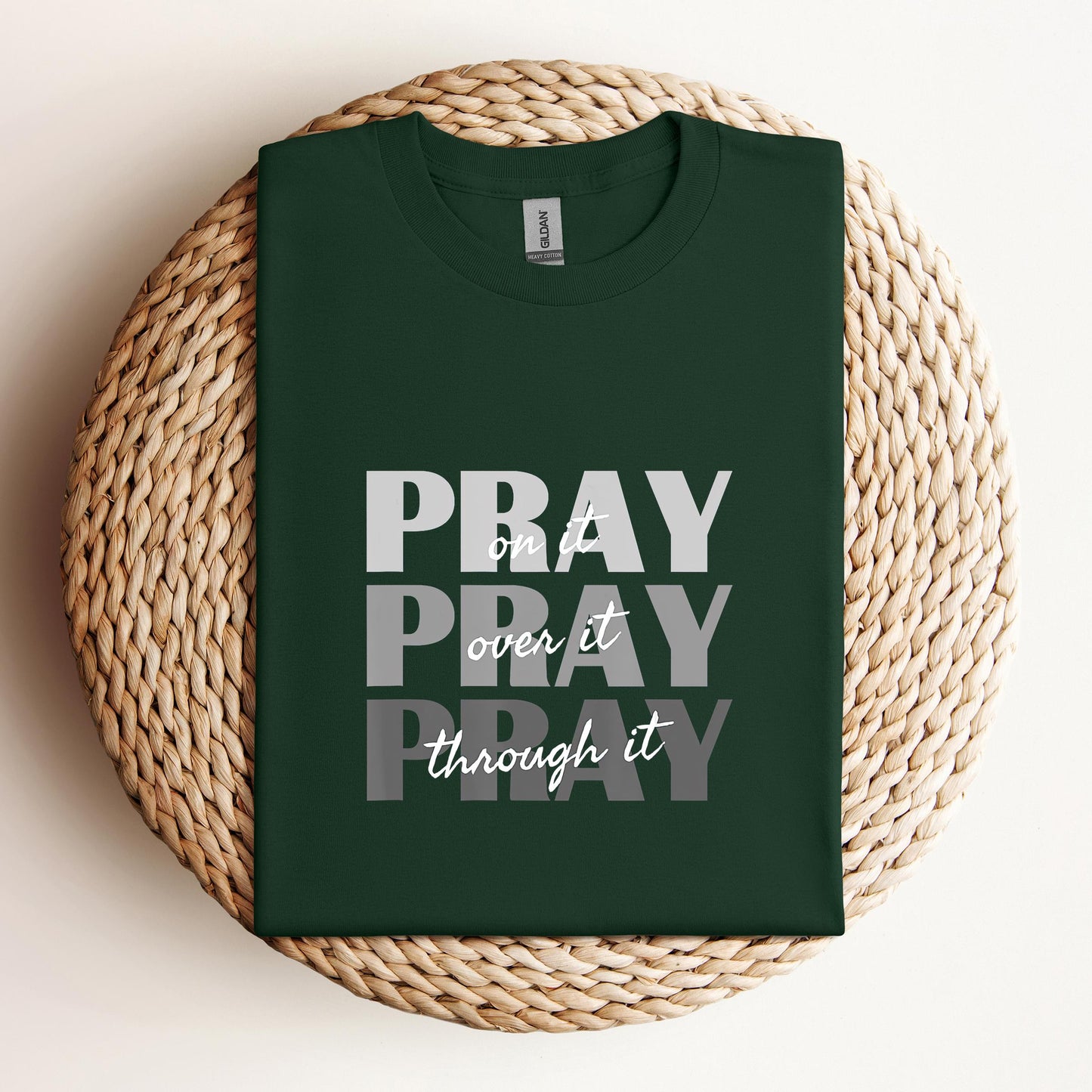 Pray On It Over It Through It 01