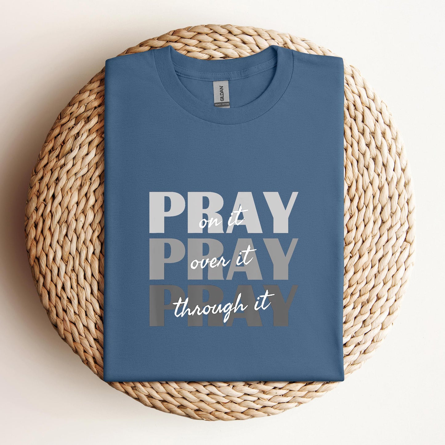 Pray On It Over It Through It 01