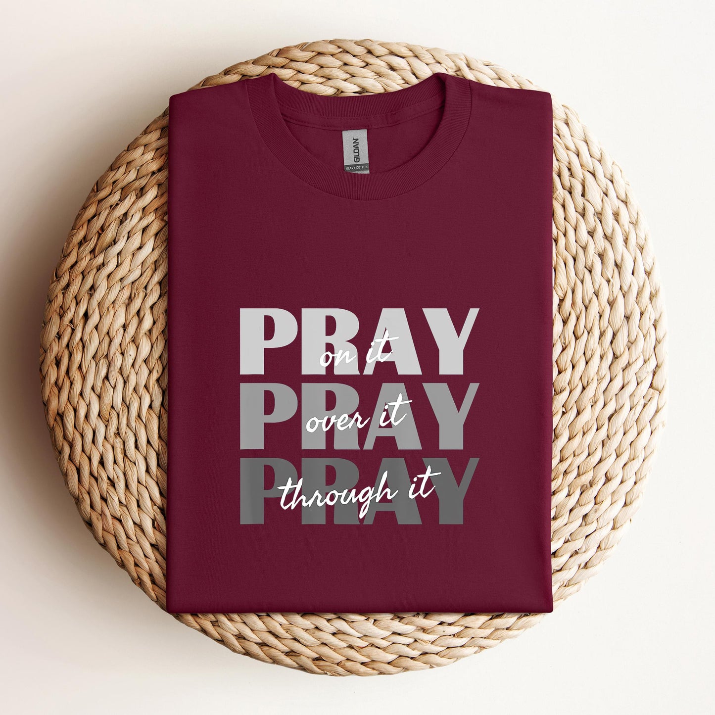 Pray On It Over It Through It 01