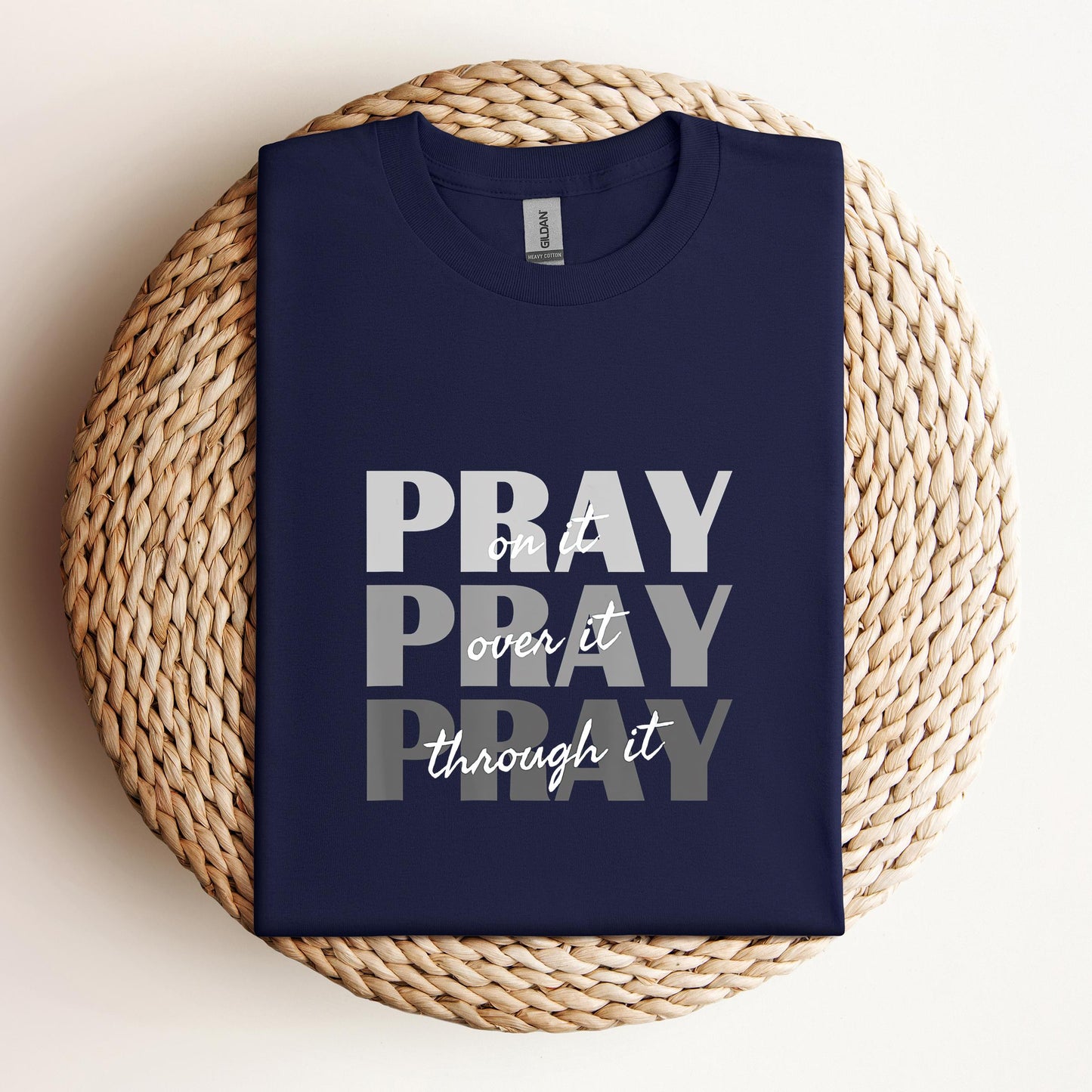 Pray On It Over It Through It 01