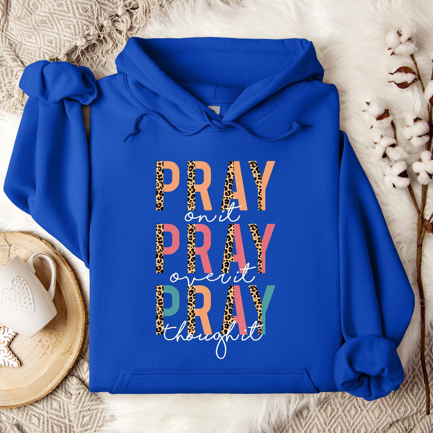 Pray On It Over It Through It 02 Hoodie