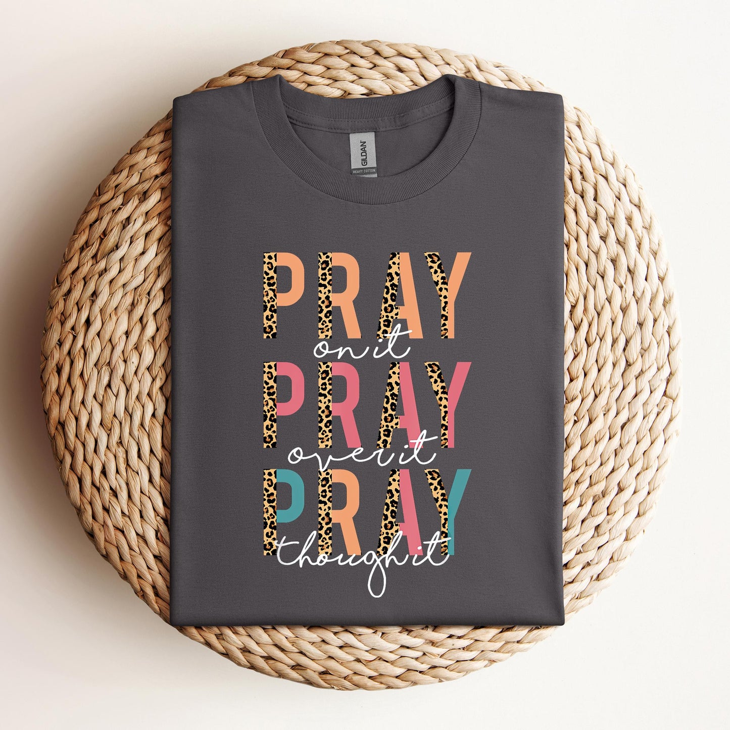 Pray On It Over It Through It 02
