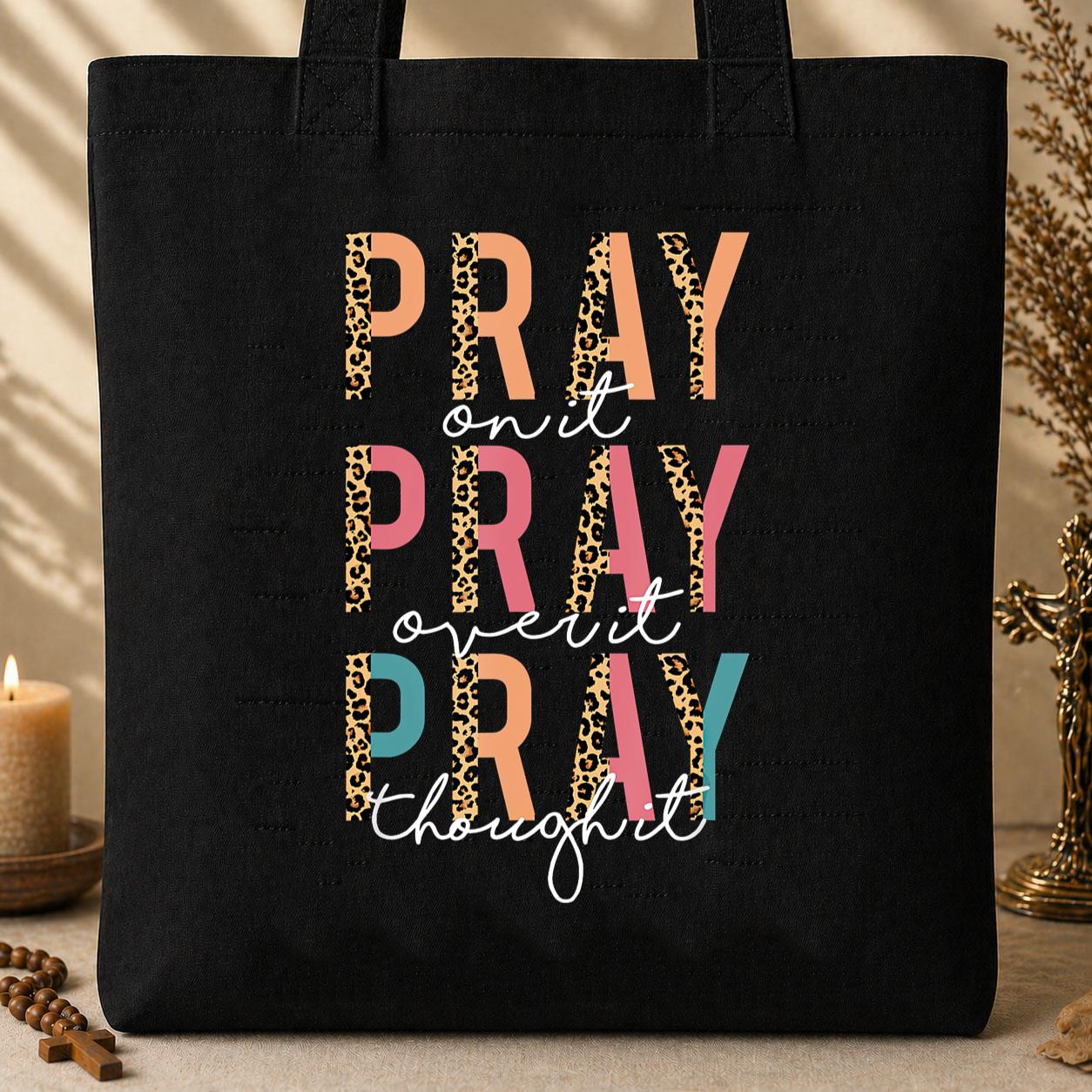Pray On It Over It Through It 02 Tote Bag