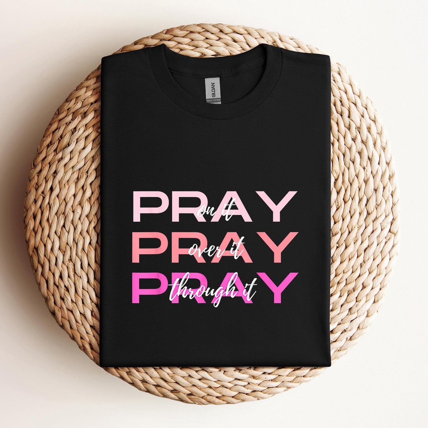Pray On It Over It Through It 03